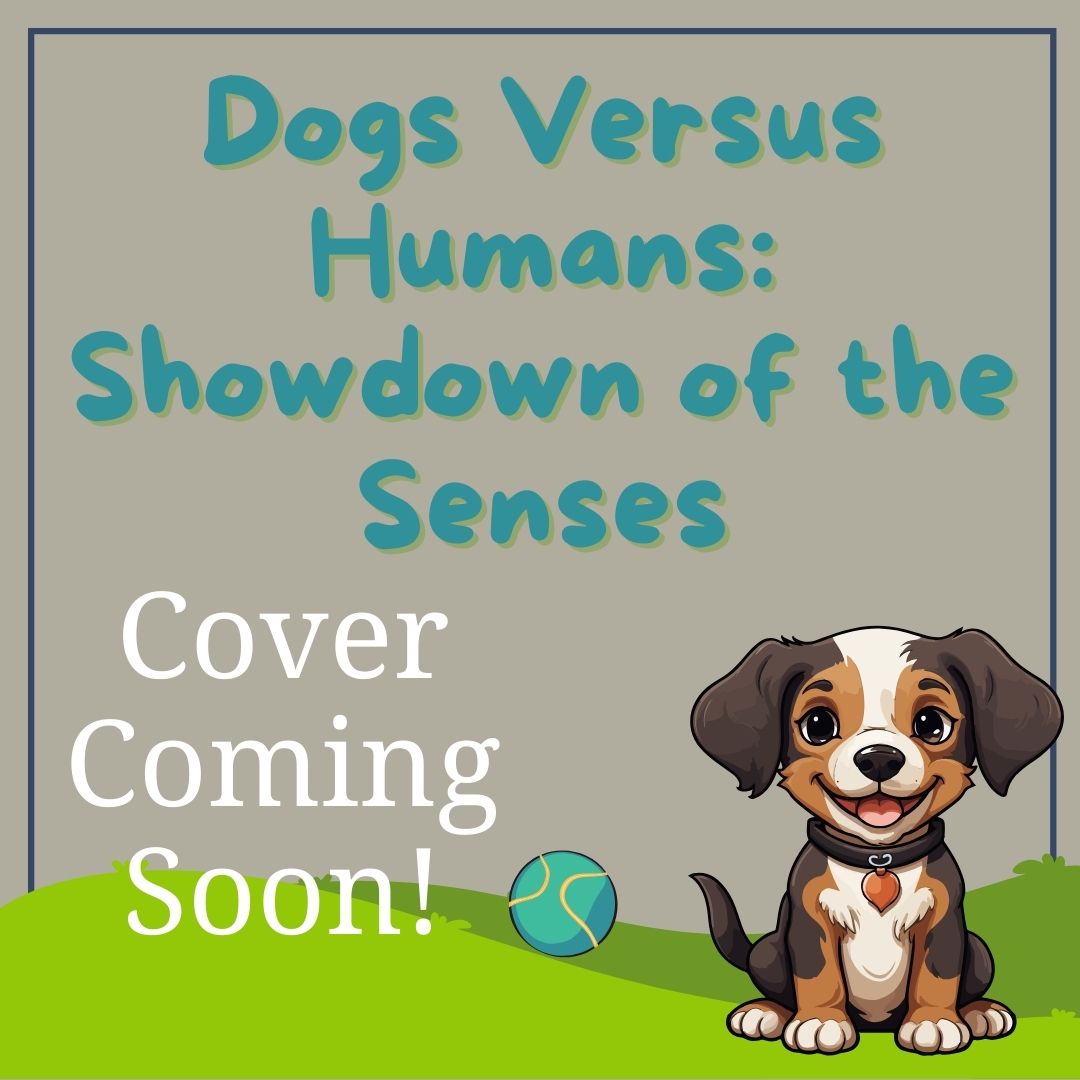 Dogs Versus Humans Showdown of the Senses