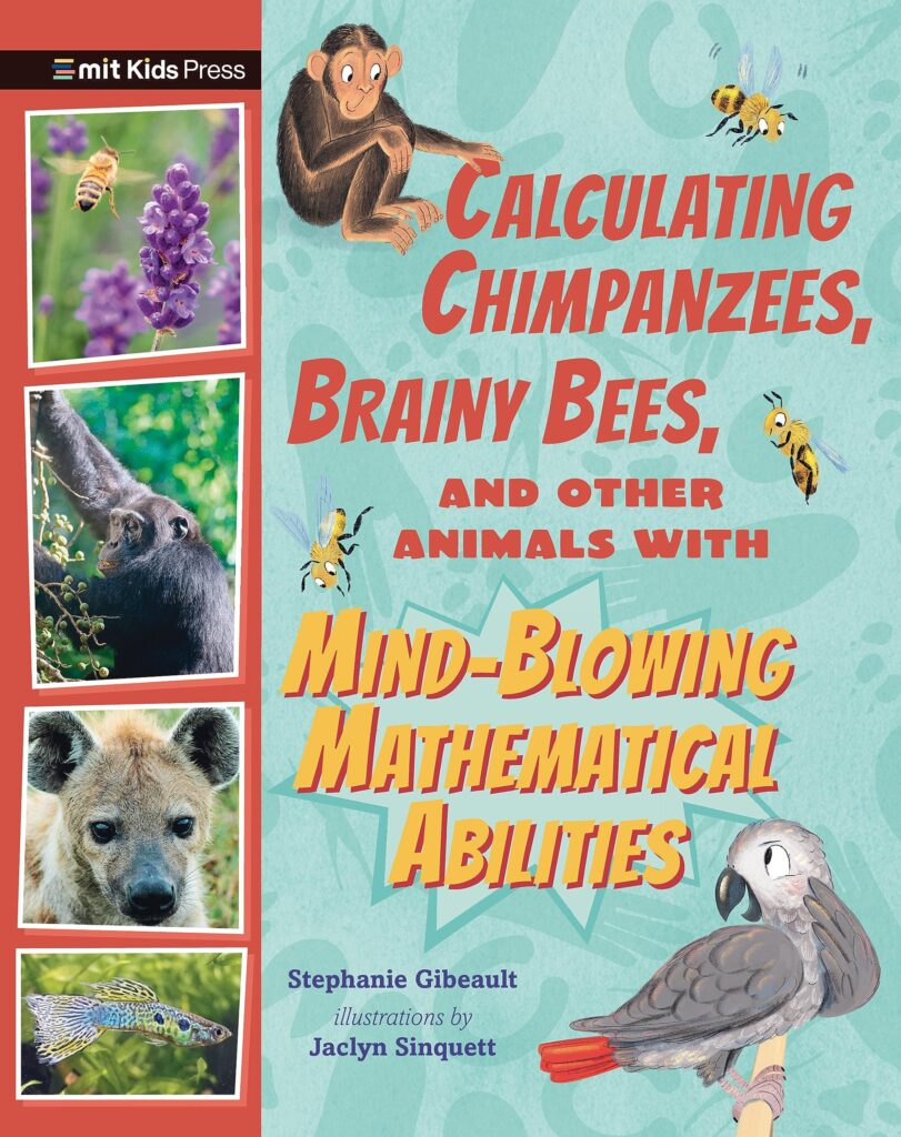 Calculating Chimpanzees, Brainy Bees, and Other Animals with Mind-Blowing Mathematical Abilities cover
